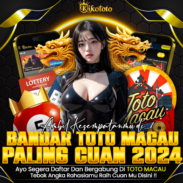 KIKOTOTO :> Situs Toto Macau 5D Terbesar Dengan Link Login Berlisensi Resmi