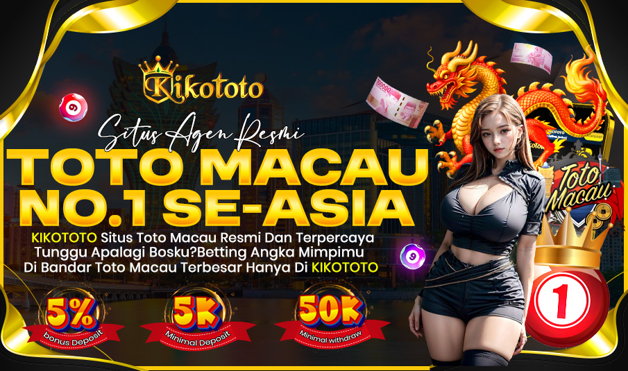 KIKOTOTO : Daftar Situs Toto Macau Terpercaya Cuan Setiap Hari