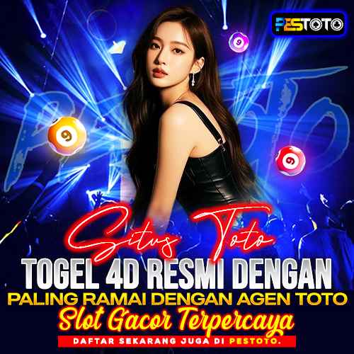 PESTOTO # Situs Toto Togel 4D Resmi Paling Ramai dengan Agen Toto Slot Gacor Terpercaya image 1