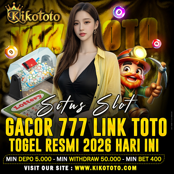 KIKOTOTO : Situs Slot Gacor 777 Link Toto Togel Resmi 2026 Hari Ini image 1