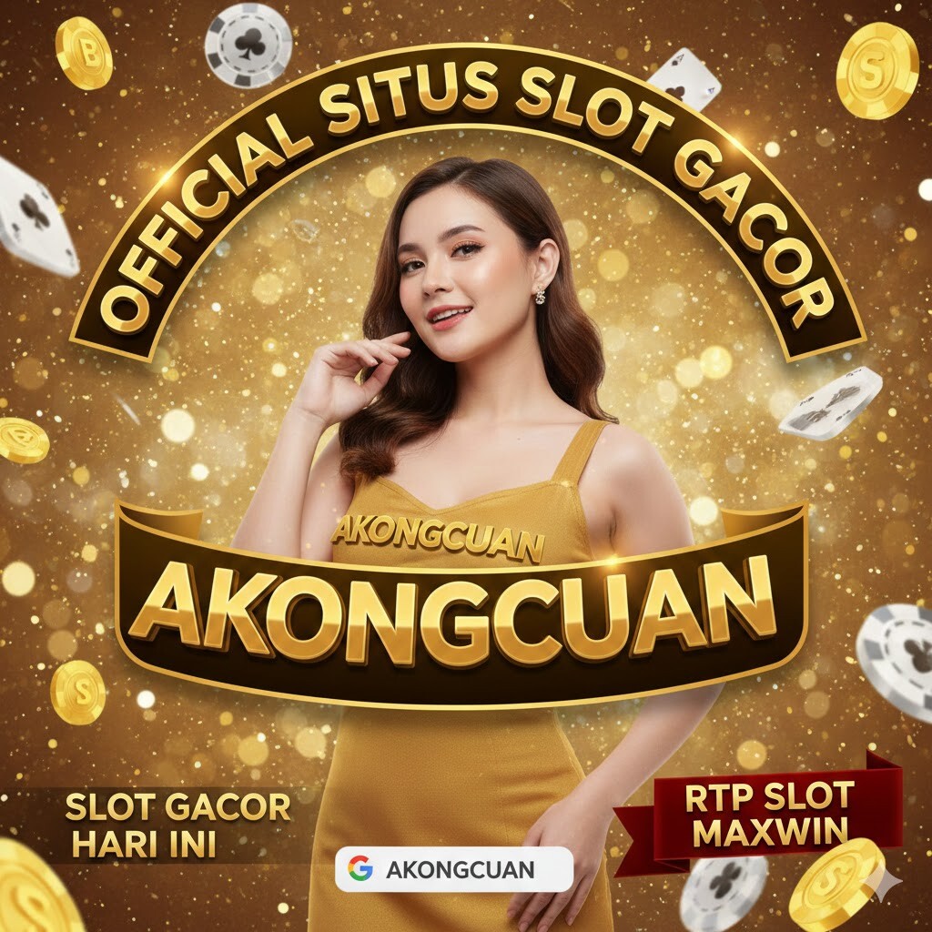 AKONGCUAN | Official Situs Slot Gacor Hari Ini Dengan RTP Maxwin Resmi