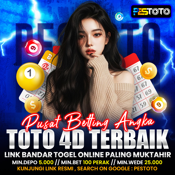 PESTOTO | Pusat Betting Angka Toto 4D Terbaik & Link Bandar Togel Online Paling Muktahir