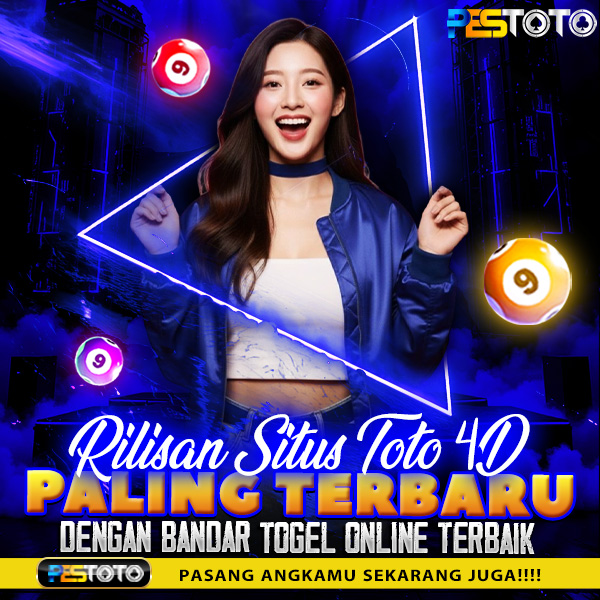 PESTOTO: Rilisan Situs Toto 4D Paling Terbaru dengan Bandar Togel Online Terbaik