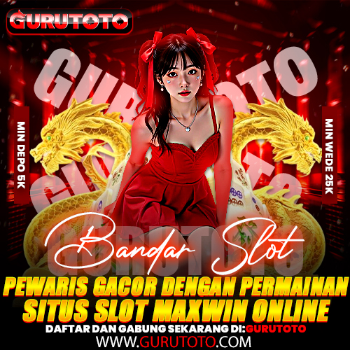GURUTOTO : Pewaris Bandar Slot Gacor Dengan Permainan Situs Slot Maxwin Online
